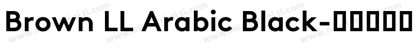 Brown LL Arabic Black字体转换
